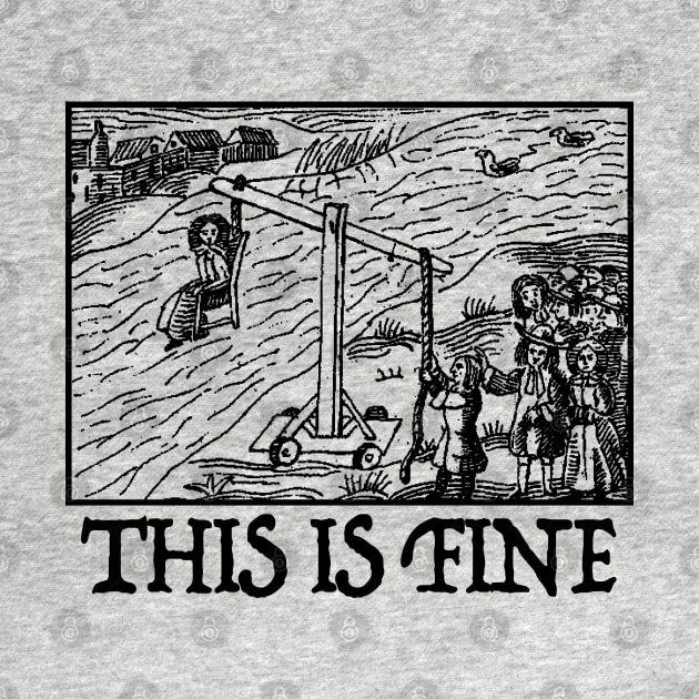 This Is Fine - Meme Mood / Vintage Illustration Design by DankFutura